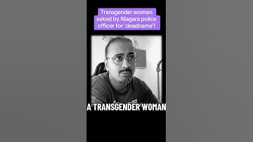 Transgender woman asked for ‘deadname’ in Canada by police!#youtubeshorts