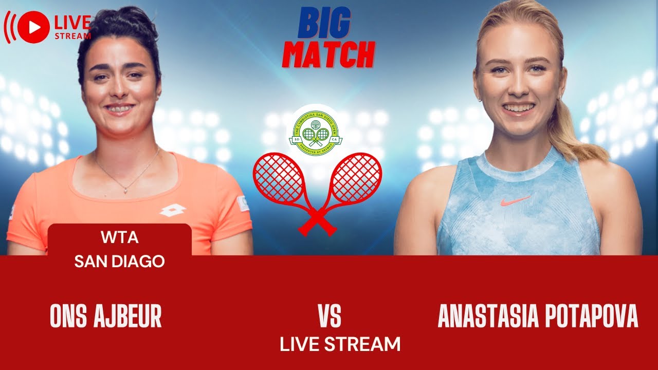 WTA LIVE ONS JABEUR VS ANASTASIA POTAPOVA WTA SAN DIEGO OPEN 2023 TENNIS PREVIEW STREAM