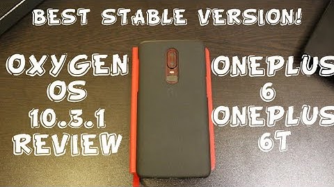 Oxygen Os 10.3.1 Stable Update For Oneplus 6t & Oneplus 6 | Review after 48hrs