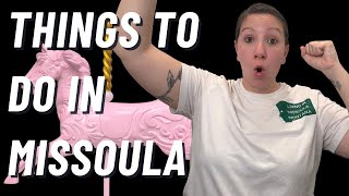 Things to do in Missoula Montana Part Two