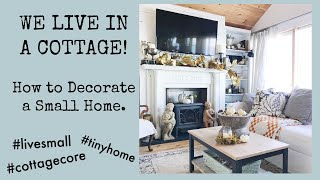 Decorating A Small Cottage...real advice for small space living!
