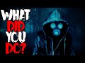 &quot;What Did You Do?&quot; Creepypasta Horror Story