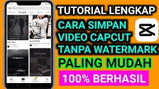 cara menyimpan video capcut tanpa watermark . terbaru 2023 paling mudah
