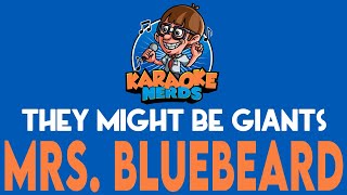 They Might Be Giants - Mrs. Bluebeard (Karaoke)