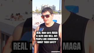 REAL man says MAGA is alive and well but people are concerned for their safety