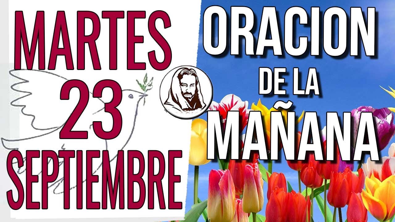🙏 ORACION DE LA MAÑANA DE HOY | MARTES 23 DE SEPTIEMBRE DEL 2025 - YouTube