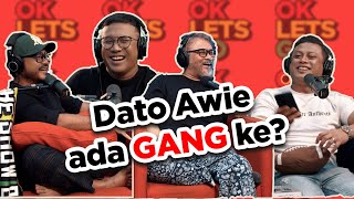 DATO AWIE ADE GANG KE? - OKLETSGO EP 45