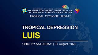 Press Briefing: Tropical Depression "Luis" issued at 11:00 PM | August 1, 2026 - Saturday