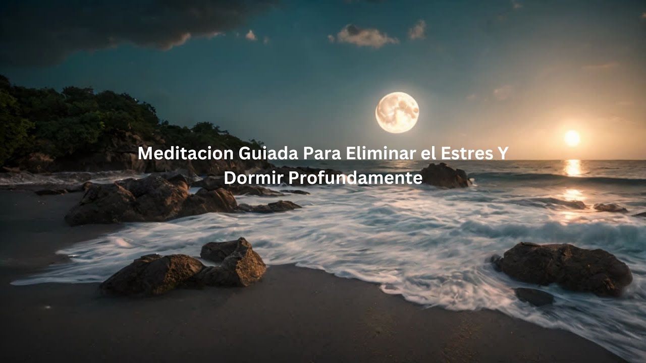 Meditacion Guiada Para Eliminar el Estres Y Dormir Profundamente - YouTube