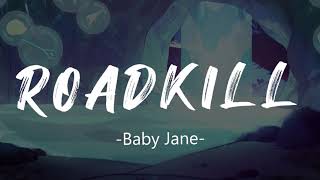 Baby Jane - Roadkill (Lyrics) Resimi