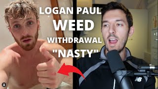 LOGAN PAUL QUIT SMOKING WEED 2022 POST (Nasty marijuana withdrawal symptoms)*cannbinoid hyperemesis