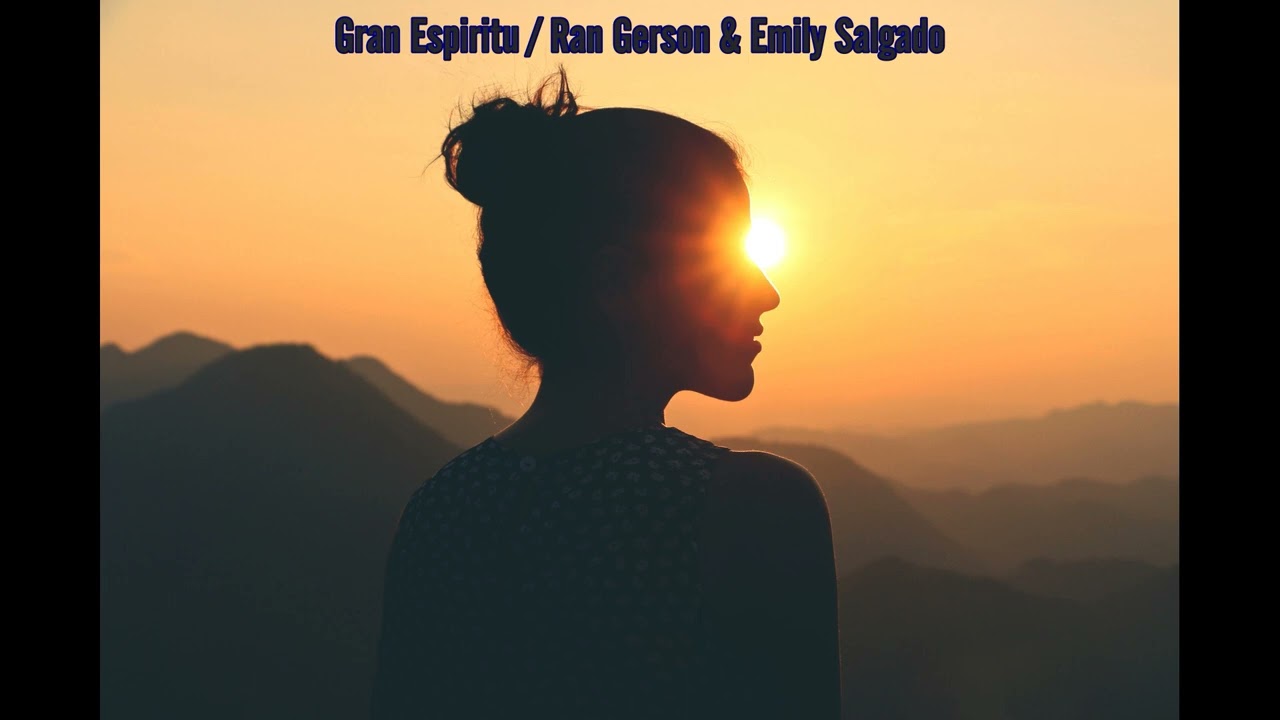 GRAN ESPIRITU - Ran Gerson & Emily Salgado