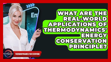 What Are The Real-world Applications Of Thermodynamics