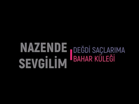 Nazende Sevgilim - Değdi Saçlarıma Bahar Küleği Karaoke