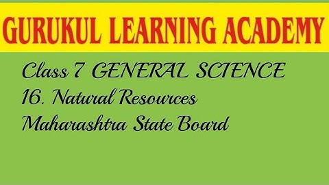 Class 7 GENERAL SCIENCE 16. Natural Resources Maharashtra State Board