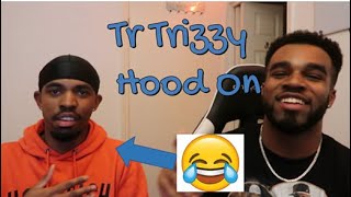 Tr Trizzy - Hood On Reaction