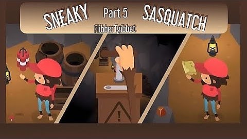 You gave me DYNAMITE!? SNEAKY SASQUATCH; Part #5