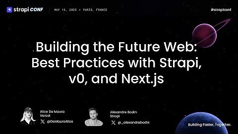 Best Practices with Strapi, Next.js, and v0 by Alexandre Bodin (Strapi) & Alice De Mauro (Vercel)