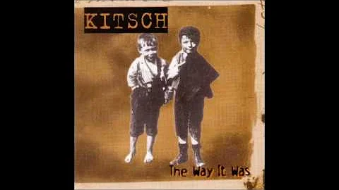 Kitsch - Not A Man - The Way it Was Track 08