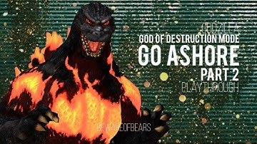 Godzilla | God of Destruction Mode: Go Ashore (Part 2) [Playthrough] | Godzilla [PS4]