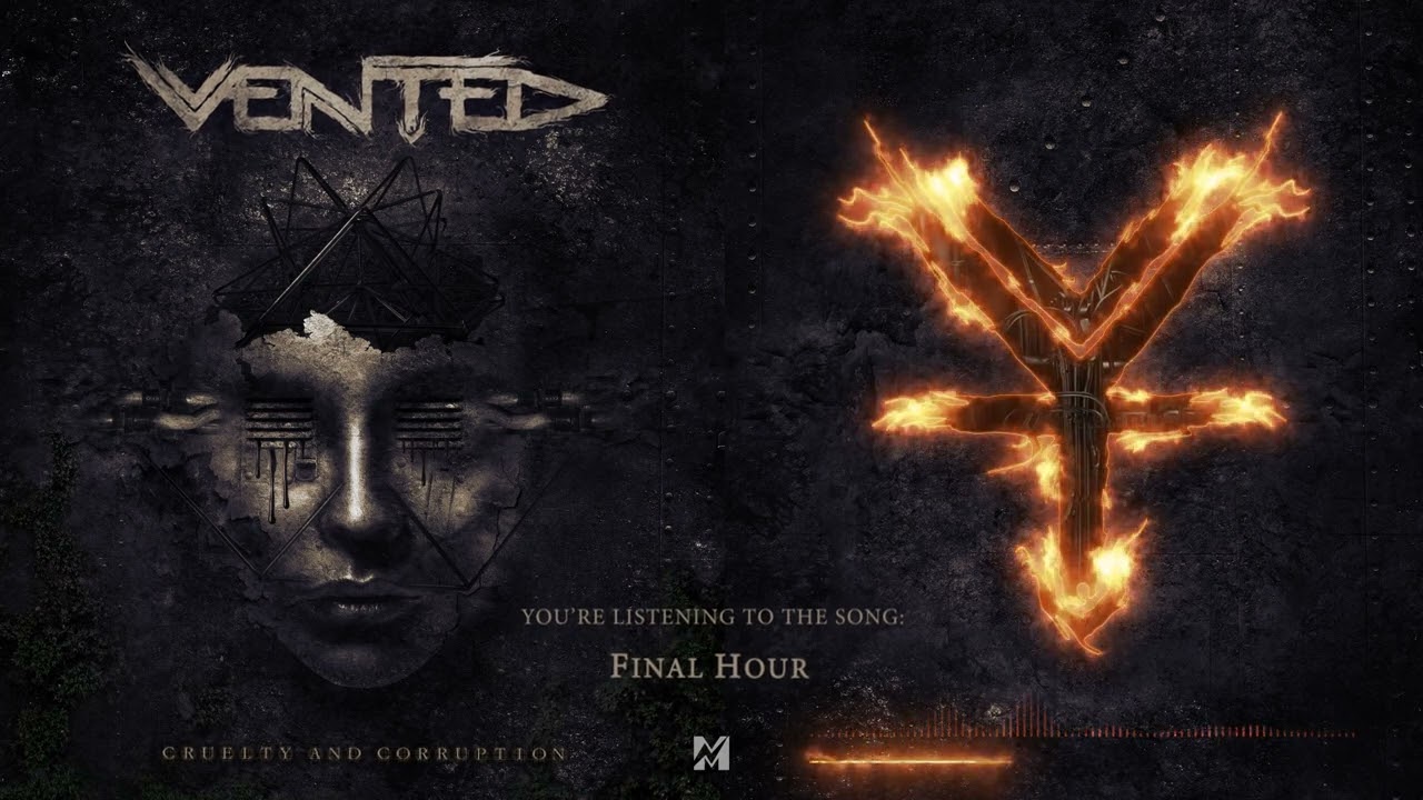 Watch VENTED - Final Hour (Official Visualizer) on YouTube Watch VENTED - Final Hour (Official Visualizer) on YouTube
