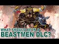 Are BEASTMEN the next DLC for Total War: Warhammer 2?