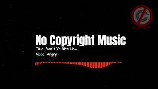 Angry Background Music | Best No Copyright Background Music Angry | Don't Ya Bite Now Dan Lebowitz screenshot 4