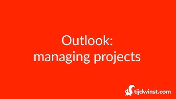 Outlook Tips: Effective Project Management | Tijdwinst.com