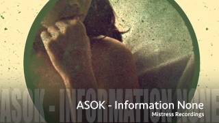 ASOK - Information None (Mistress Recordings 06)