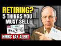 Sell These 5 Things Before You Retire Or HMRC Will Tax Everyone