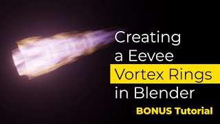 Jet Plume Bonus Tutorial - Creating vortex rings