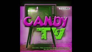 Kiko King - Candy TV