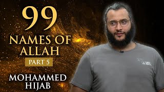 99 Names of Allah ﷻ - Part 5 | Mohammed Hijab