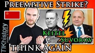 Why You NEED to Think Critically | Suvorov and Keitel's 'Preemptive Strike' 1941 Idea