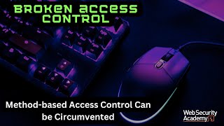 Broken Access Control -  Method-based Access Control Can be Circumvented