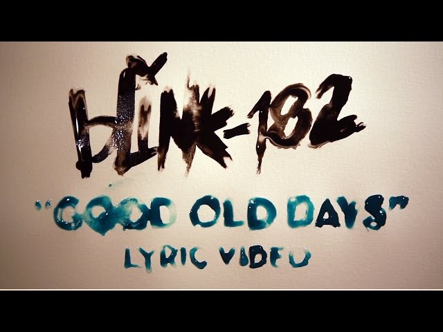 Blink 182 - Good Old Days