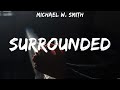 Surrounded - Michael W. Smith (Lyrics) | WORSHIP MUSIC