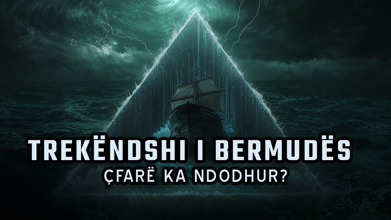 Misteri i Trekëndëshit të Bermudës: E Vërteta Prapa Legjendës [Dokumentar Shqip]