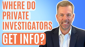 Where do private investigators get their information?