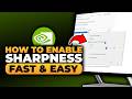 How To Enable Sharpness in NVIDIA (𝟮𝟬𝟮𝟲) | 100% WORKS | NO Yapping, To The Point! | FAST &amp; EASY
