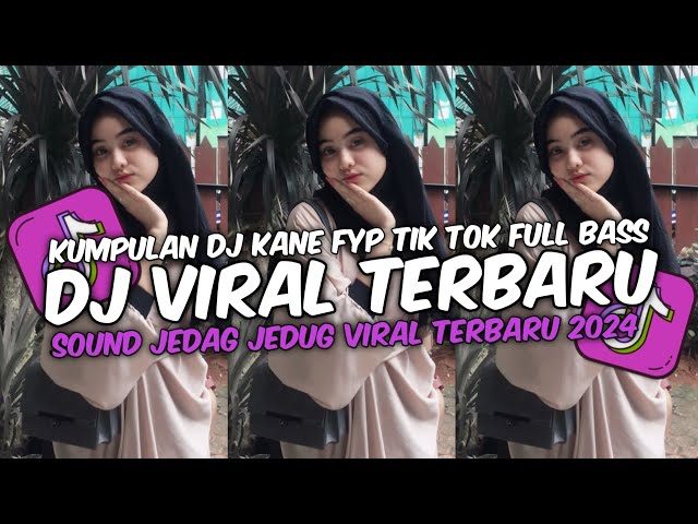 DJ VIRAL TERBARU 2024 FULL BASS JEDAG JEDUG MENGKANE FYP TIKTOK class=