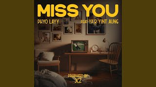 Video thumbnail of "Phyo Layy - Miss You (feat. Yair Yint Aung)"