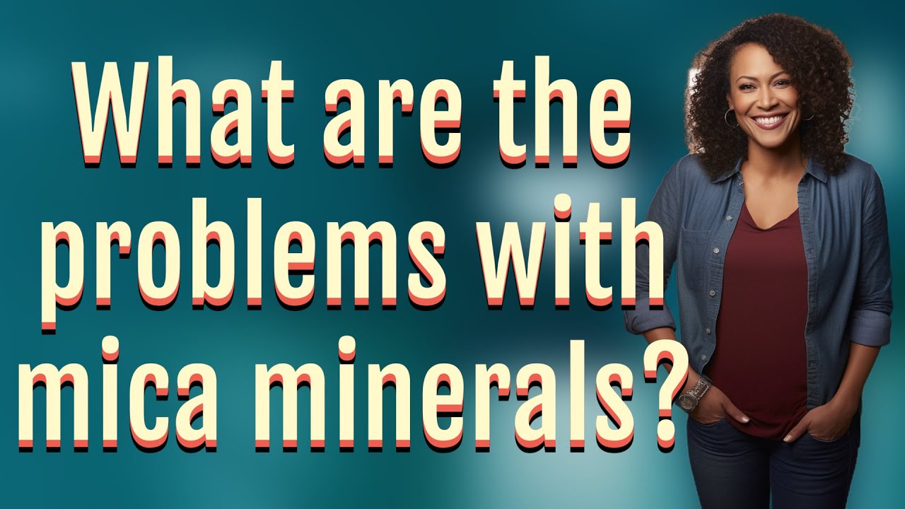What are the problems with mica minerals?