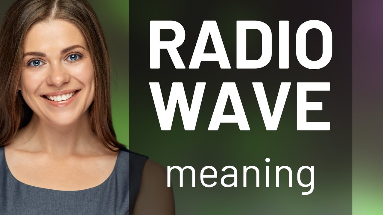 Understanding "Radio Wave": A Dive into Invisible Signals