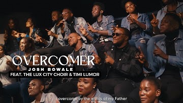 Overcomer - Josh Bowale feat. @TheLuxCityChoir  & Timi Lumor
