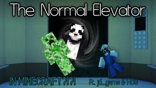 (Preview) Normal Elevator IN MINECRAFT! (ft. jd_game + HCG)