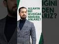 Allah ın Bizi Sevdiğini Nereden Anlarız Mehmedyildiz Allah ın Bizi Sevdiğini Nereden Anlarız Mehmedyildiz