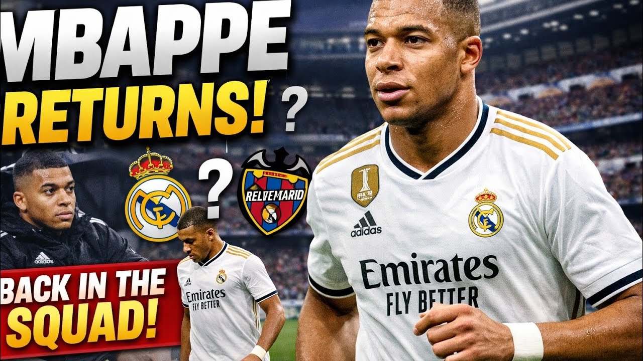 Kylian Mbappé Returns! Will He Start vs Levante? Real Madrid Squad Update 2026