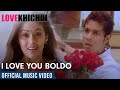 I love you boldo  love khic.i  bollywood romantic song  randeep hooda  official music