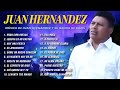 JUAN HERNANDEZ alabanzas cristianas de adoración - La Mejor Música Cristiana(Álbum Completo)Vol.11